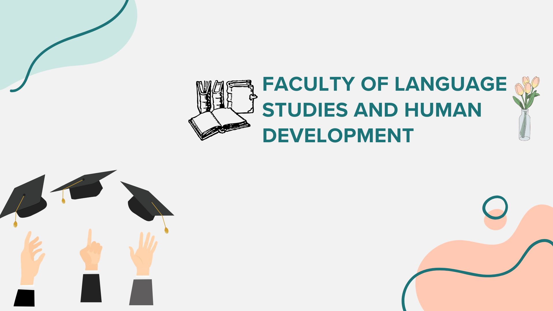 FACULTY OF LANGUAGE STUDIES AND HUMAN DEVELOPMENT 